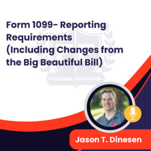 Form 1099- Reporting Requirements (Including Changes from the Big Beautiful Bill)