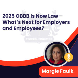 2025 OBBB Is Now Law—What’s Next for Employers and Employees?