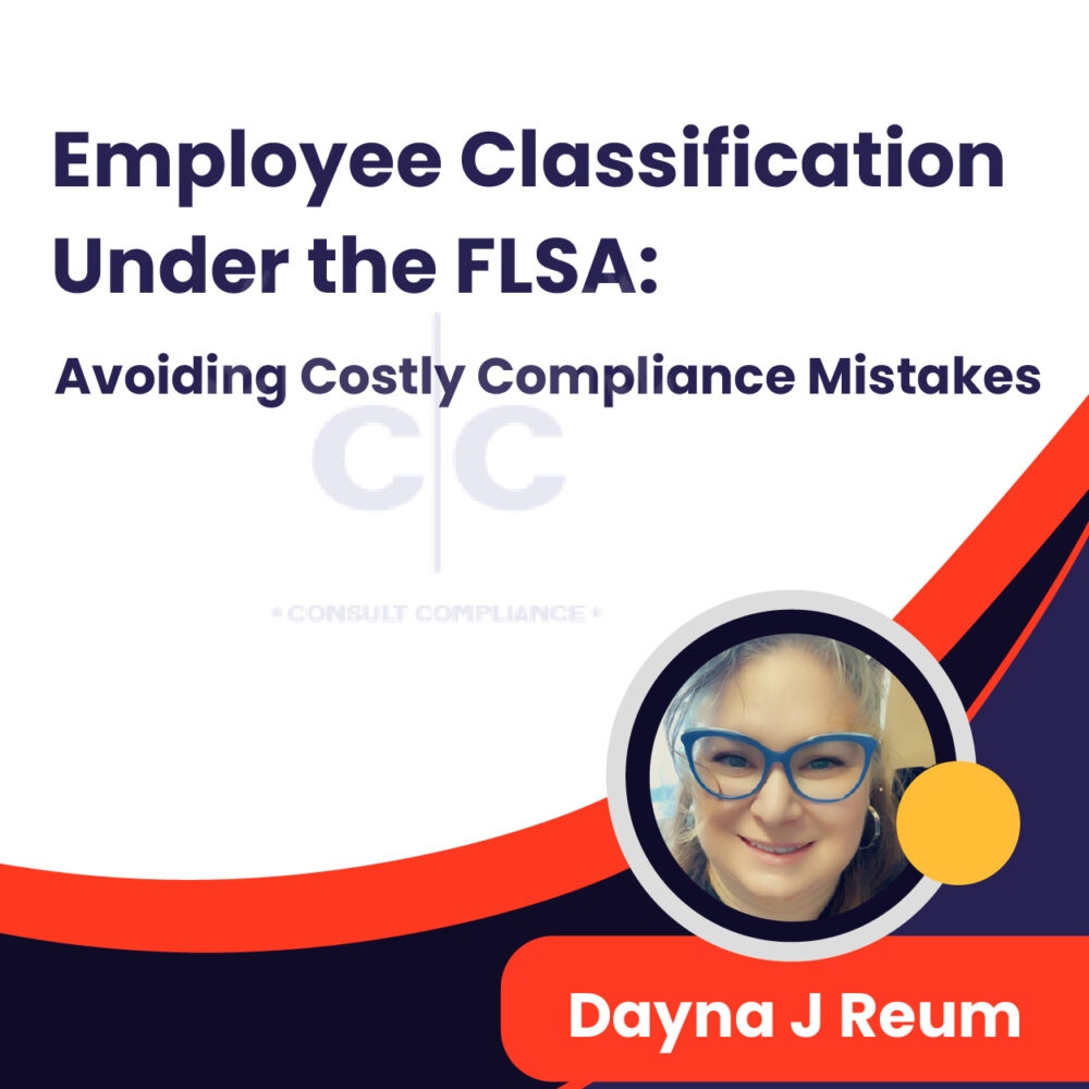Employee Classification Under the FLSA: Avoiding Costly Compliance Mistakes
