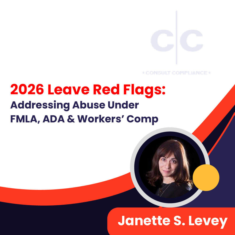 2026 Leave Red Flags: Addressing Abuse Under FMLA, ADA & Workers’ Comp
